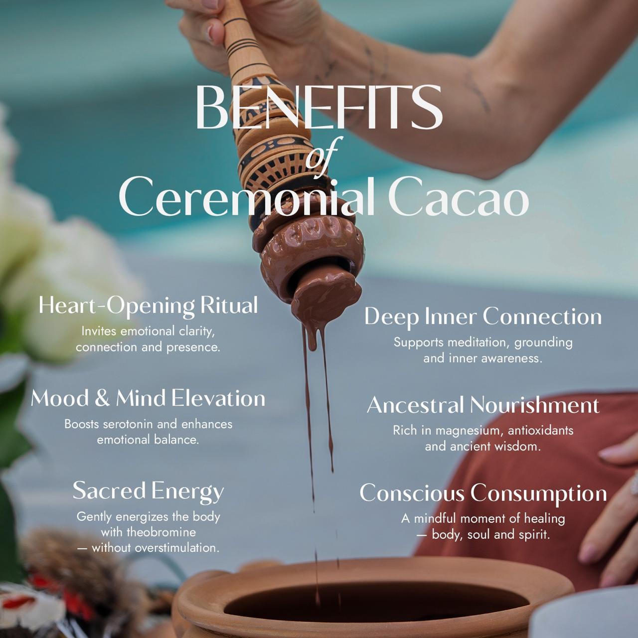 Benefits of ceremonial cacao: heart-opening, mood elevation, sacred energy, deep connection, and ancestral nourishment.